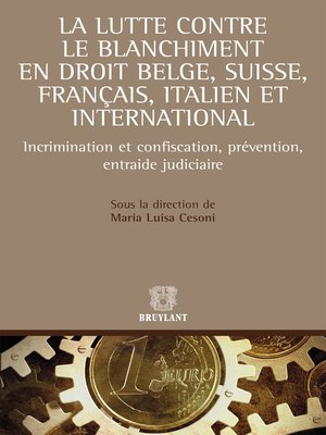 cover image of La lutte contre le blanchiment en droit belge, suisse, français et italien